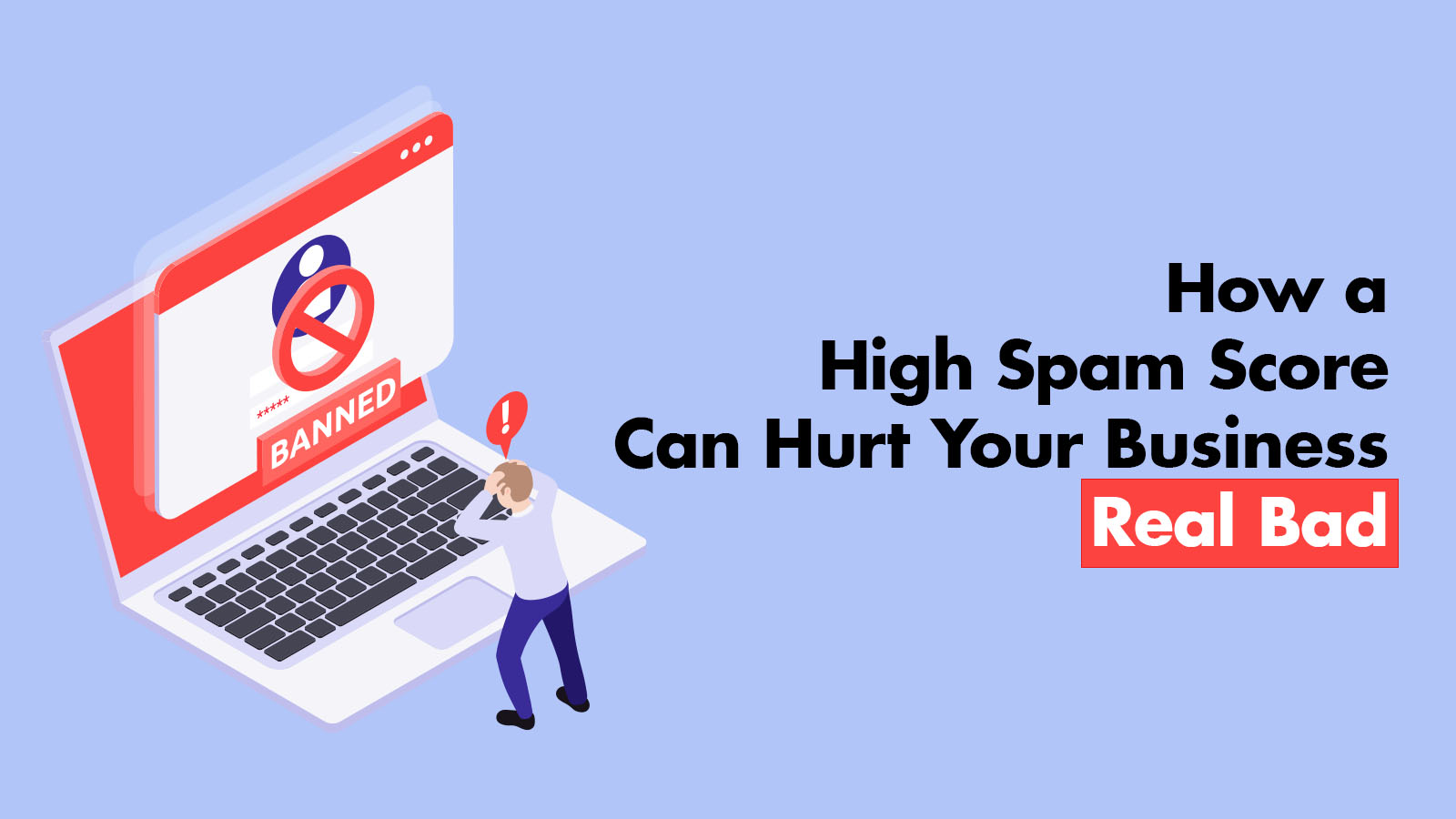 How A High Spam Score Can Hurt Your Business Real Bad MonsterClaw LLC how-a-high-spam-score-can-hurt-your-business-real-bad-monsterclaw-llc